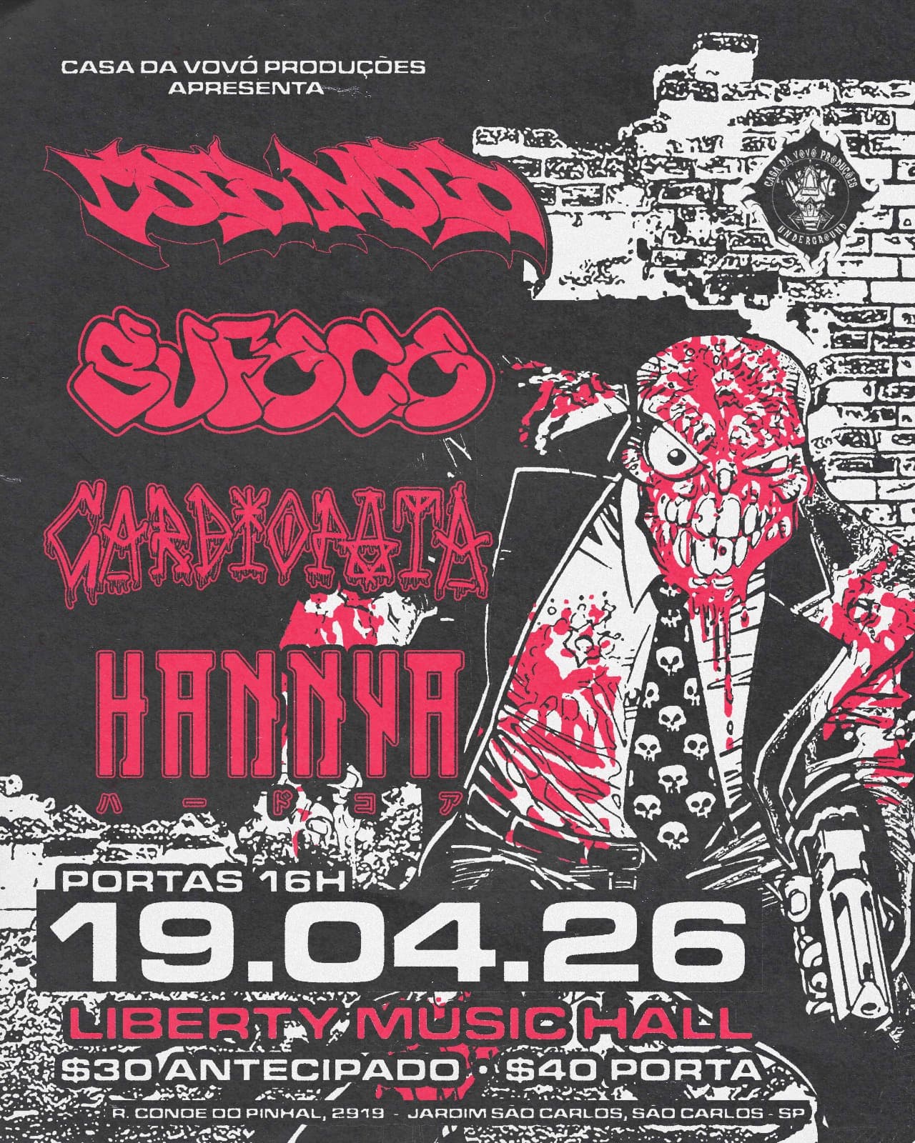 Casa da Vovó III : Cold Mold (CWB) |  Sufoco (SP) | Cardiopata (Leme) |Hannya (São Carlos)