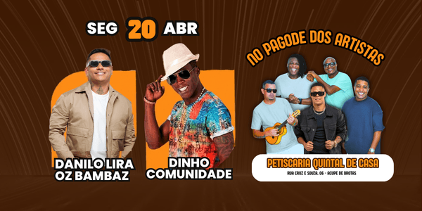 Pagode dos Artistas com Danilo Lira (OZBAMBAZ) e Dinho Comunidade