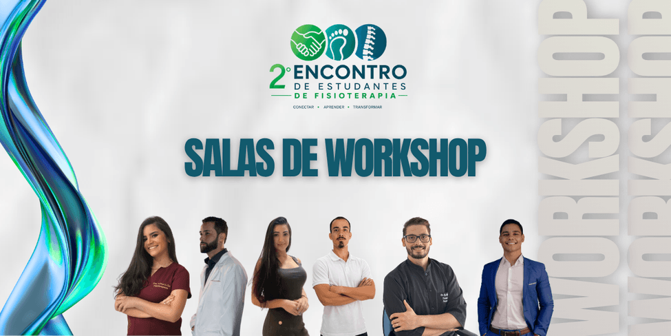 SALAS DE WORKSHOPS  -  2º Encontro de Estudantes de Fisioterapia