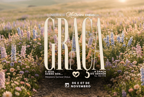 Conferência Mulheres Cheias da Graça