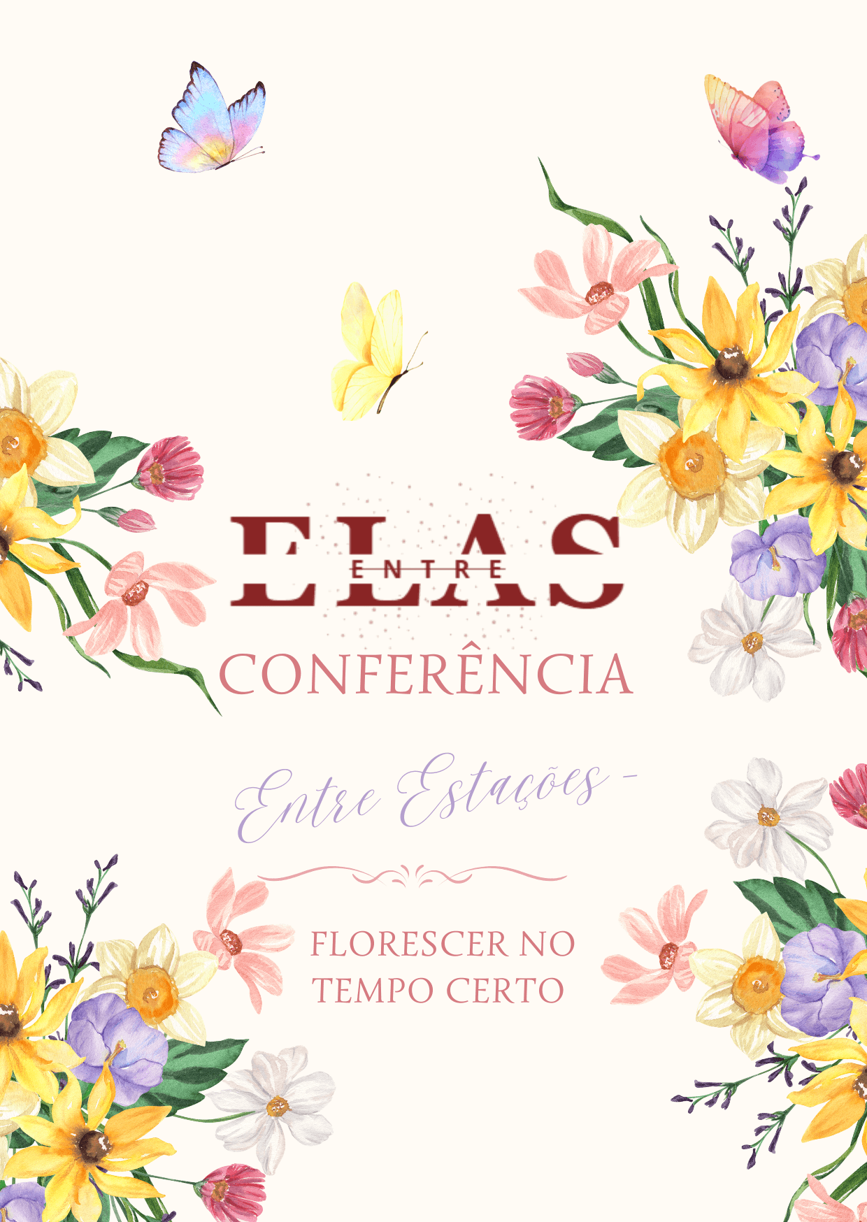 CONFERÊNCIA ENTRE ELAS | ENTRE ESTAÇÕES :Florescer no Tempo Certo